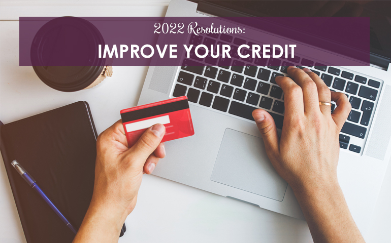 2022 Resolutions: Improve Your Credit